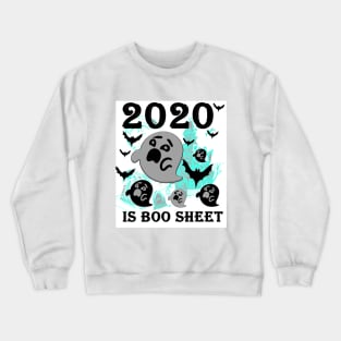 2020 is boo sheet Crewneck Sweatshirt